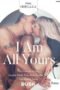 I Am All Yours (Porna Ooh La La) (2016) I Am All Yours (Porna Ooh La La) (2016)